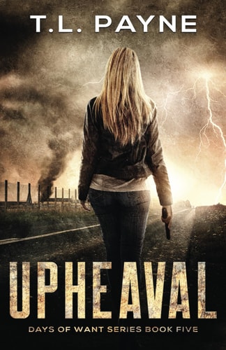 Upheaval A Post Apocalyptic EMP Survival Thriller (Days of Want Book Five)