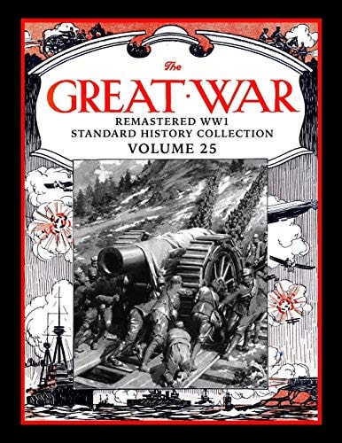 The Great War Remastered WW1 Standard History Collection Volume 25