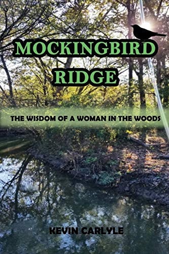 Mockingbird Ridge The Wisdom of a Woman in the Woods