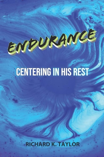 Endurance Centering in His Rest
