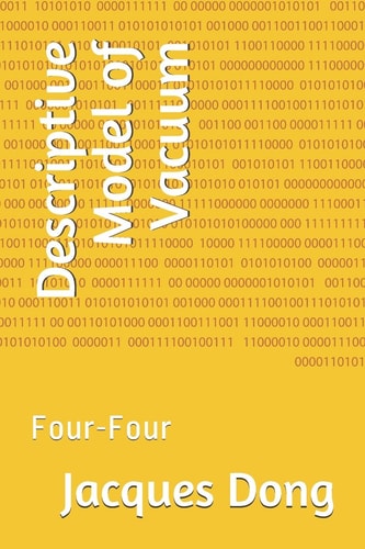 Descriptive Model of Vacuum Four-Four