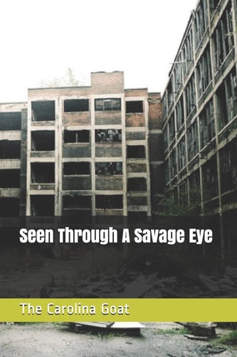 Seen Through a Savage Eye