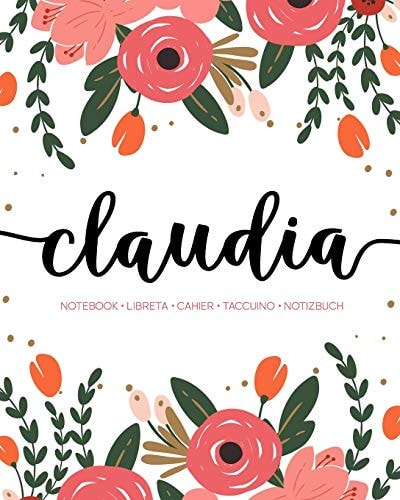 Claudia Notebook - Libreta - Cahier - Taccuino - Notizbuch: 110 Pages Paginas Seiten Pagine: Modern Florals First Name Notebook in Coral, Pink & Orange on White ACH367c