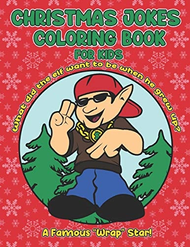 Christmas Jokes for Kids Silly Family Friendly Jokes with Illustrations for Children Age 6,7,8,9, and 10 to Laugh and Color