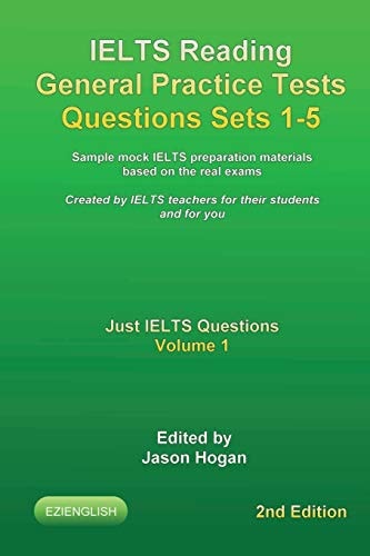 IELTS Reading General Practice Tests Questions Sets 1-5. Sample Mock IELTS Preparation Materials Based on the Real Exams. Created by IELTS Teachers for Their Students and for You.