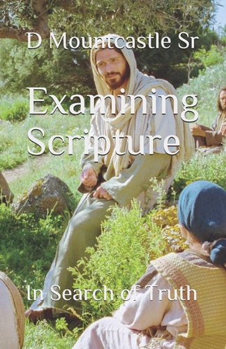 Examining Scripture In Search of Truth