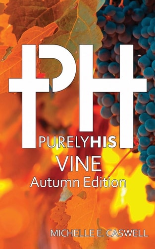 Purely His Vine Autumn Edition