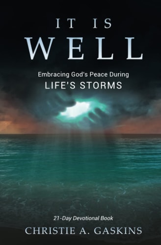 It Is Well Embracing God's Peace During Life's Storms