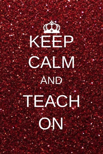 Keep Calm and Teach on Inspirational Notebooks for Teachers Gift: Great for Teacher Appreciation Gifts / Thank You Teacher / Teacher Of The Year