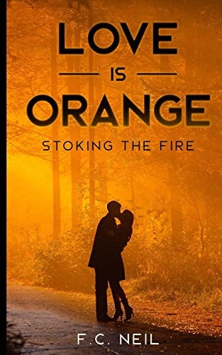 Love Is Orange Stoking The Fire