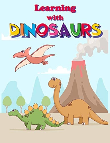 Learning with Dinosaurs Preschool Number Tracing and Fun Activity Book for Kids Ages 4-8