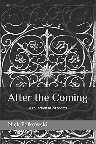 After the Coming A Collection of 20 Poems
