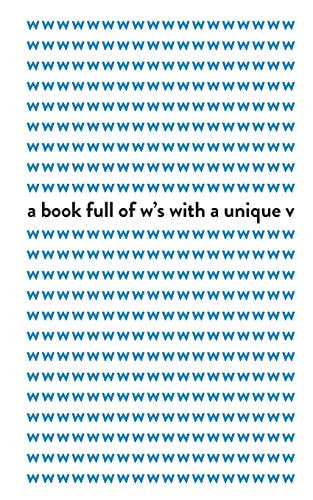 A Book Full of W's with a Unique V