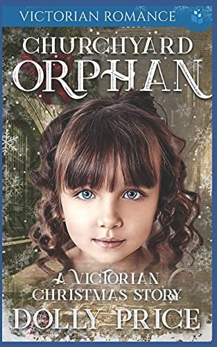 Churchyard Orphan Victorian Romance A Victorian Christmas Story