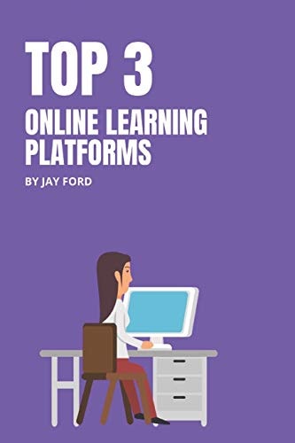 Top 3 Online Learning Platforms Don't Spend a Dime Until You Read This Guide!