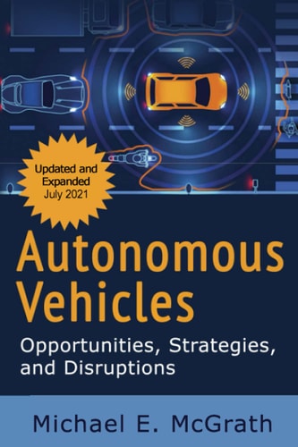 Autonomous Vehicles: Opportunities, Strategies and Disruptions Updated and Expanded Second Edition