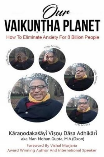 Our Vaikuntha Planet How to Eliminate Anxiety for 8 Billion People