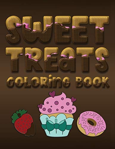 Sweet Treats Coloring Book Yummy Color Activity Workbook for Toddlers & Kids Ages 1-3 Featuring Letters Numbers Shapes and Colors