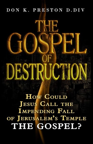 The Gospel of Destruction (?) How Could Jesus Call the Fall of Jerusalem the "Gospel (good News) of the Kingdom?