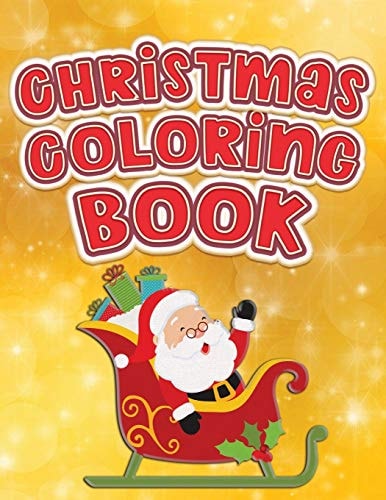 Christmas Coloring Book Fun Activity Color Workbook for Toddlers & Kids Ages 1-5 for Preschool Featuring Letters Numbers Shapes and Colors