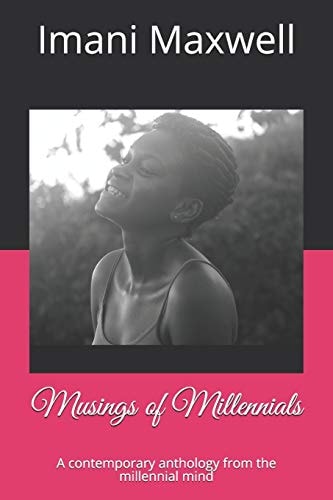 Musings of Millennials A Contemporary Anthology from the Millennial Mind