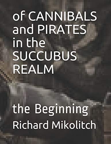 Of CANNIBALS and PIRATES in the SUCCUBUS REALM The Beginning