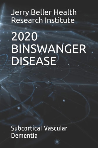 Binswanger Disease Subcortical Vascular Dementia