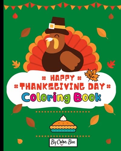 Happy Thanksgiving Coloring Book Fall Autumn Harvest Coloring Book Thanksgiving Holiday Designs, Pumpkins, Turkey And More, Holiday Coloring and Activity Book for Toddlers and Preschoolers