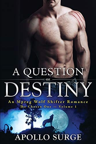A Question of Destiny An Mpreg Wolf Shifter Romance
