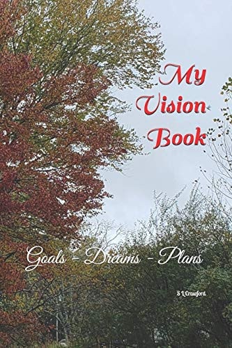 My Vision Book Goals - Dreams - Plans