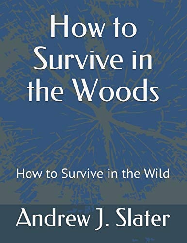How to Survive in the Woods How to Survive in the Wild