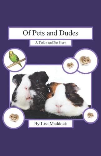 Of Pets and Dudes A Teddy and Pip Story