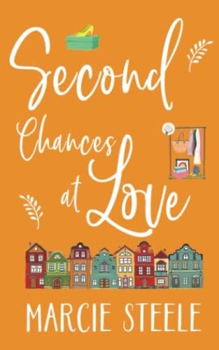 Second Chances at Love A Heart-Warming Novel of Love, Loss and New Beginnings