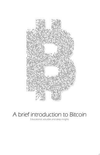 A brief introduction to Bitcoin Educational, valuable and deep insights