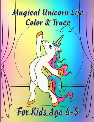 Magical Unicorn Life Color & Trace Coloring Book for Kids Age 4-8
