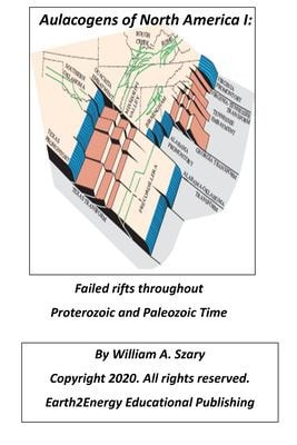 Aulacogens of North America I Failed Rifts Throught Proterozoic and Paleozoic Time