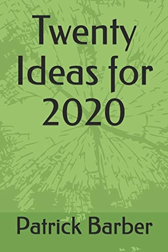 Twenty Ideas For 2020