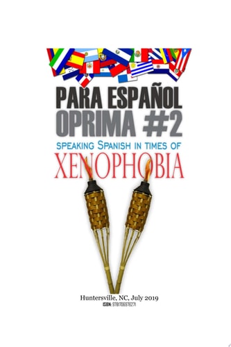 Para Español Oprima #2 Speaking Spanish in times of Xenophobia