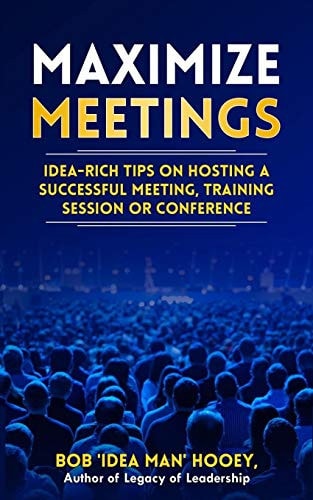 Maximize Meetings Idea-Rich Tips to Hosting a Successful Meeting, Training Session Or Conference