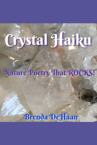 Crystal Haiku Nature Poetry That ROCKS!