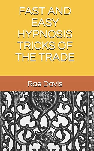 Fast and Easy Hypnosis Tricks of the Trade