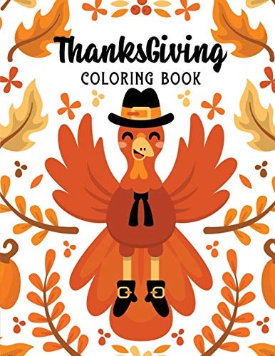 ThanksGiving Coloring Book Kids Thanksgiving Holiday Coloring Pages, Fall Coloring Pages, Stress Relieving Autumn Coloring Pages, Holiday Gift For Girls And Boys Of All Ages, Thanksgiving Holiday Designs (Cards Alternative)