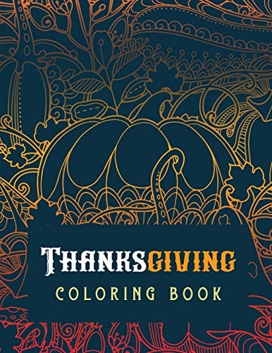 Thanksgiving Coloring Book Luxury Thanksgiving Holiday Coloring Pages, Fall Coloring Pages, Stress Relieving Autumn Coloring Pages, Holiday Gift For Girls And Boys Of All Ages, Thanksgiving Holiday Designs (Cards Alternative)
