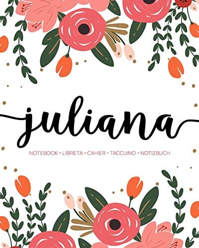 Juliana Notebook - Libreta - Cahier - Taccuino - Notizbuch: 110 Pages Paginas Seiten Pagine: Modern Florals First Name Notebook in Coral, Pink & Orange on White ACH431c