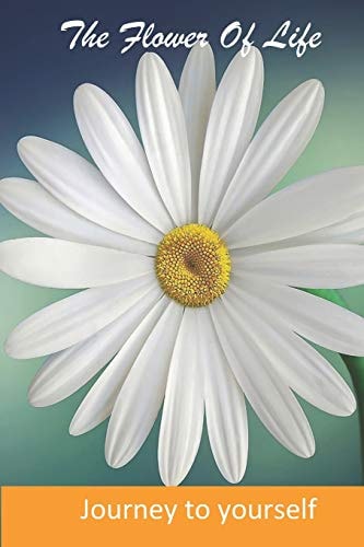 The Flower of Life A Journey to Your Self