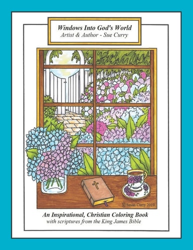 Windows Into God's World An Inspirational, Christian Coloring Book with Scriptures from the King James Bible