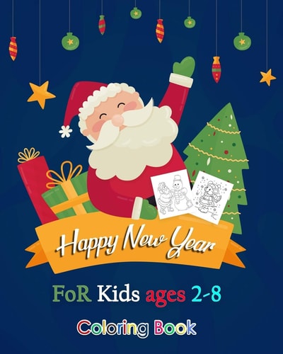 Happy New Year Coloring Book for Kids Ages 2-8 100 Christmas Coloring Pages