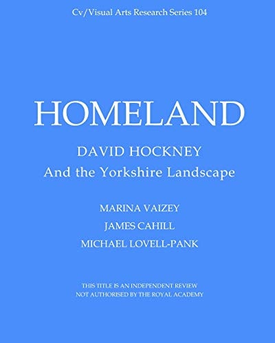 Homeland David Hockney and the Yorkshire Landscape