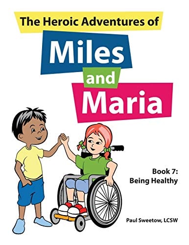 The Heroic Adventure of Miles and Maria Book 7 Being Healthy