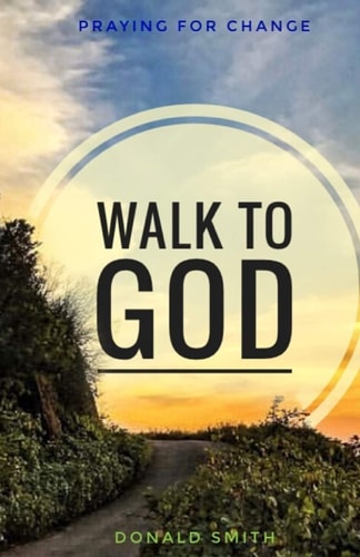 Walk to God Praying for Change